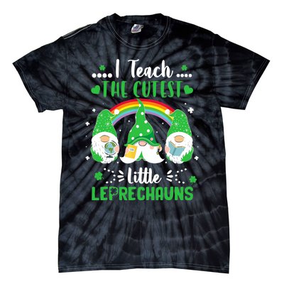 I Teach The Cutest Little Leprechauns Gnome St Patricks Day Tie-Dye T-Shirt