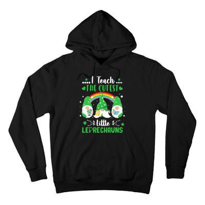 I Teach The Cutest Little Leprechauns Gnome St Patricks Day Tall Hoodie