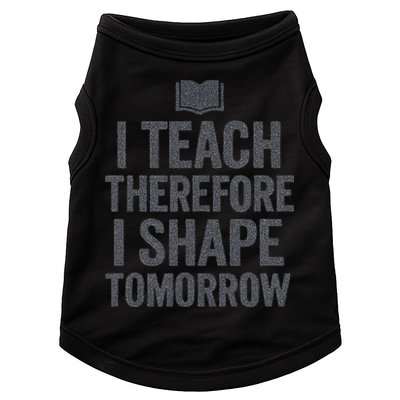 I Teach Therefore I Shape Tomorrow Vintage Teacher Doggie Tank