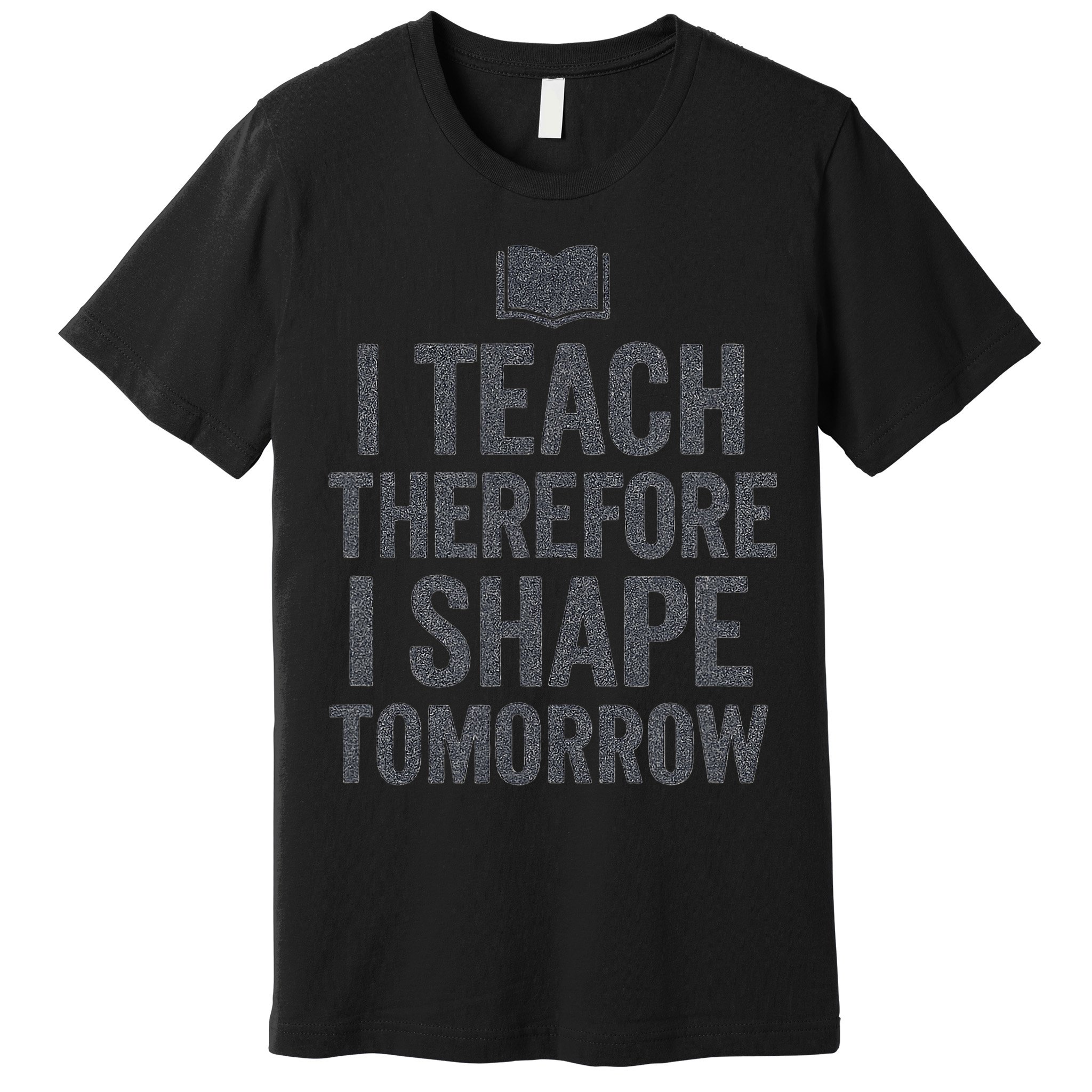 I Teach Therefore I Shape Tomorrow Vintage Teacher Premium T-Shirt