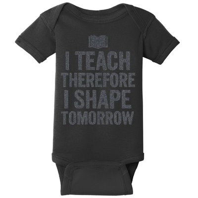 I Teach Therefore I Shape Tomorrow Vintage Teacher Baby Bodysuit