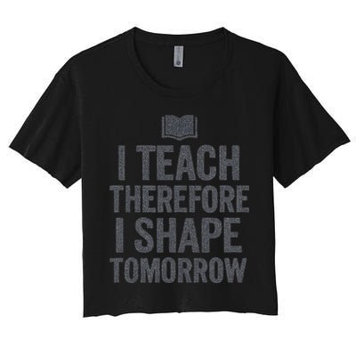 I Teach Therefore I Shape Tomorrow Vintage Teacher Women's Crop Top Tee