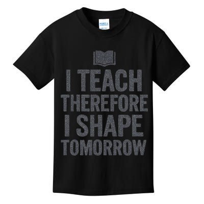 I Teach Therefore I Shape Tomorrow Vintage Teacher Kids T-Shirt