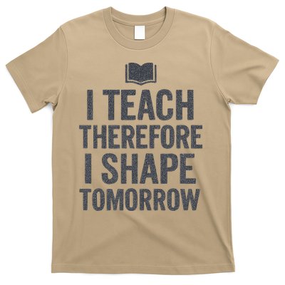 I Teach Therefore I Shape Tomorrow Vintage Teacher T-Shirt