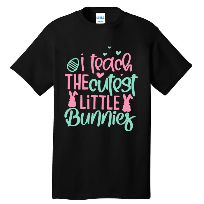 I Teach The Cute Little Bunny Easter Teacher Women Gift Tall T-Shirt