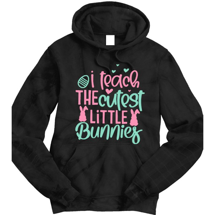 I Teach The Cute Little Bunny Easter Teacher Women Gift Tie Dye Hoodie