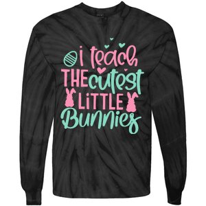 I Teach The Cute Little Bunny Easter Teacher Women Gift Tie-Dye Long Sleeve Shirt