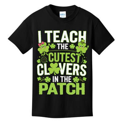 I Teach the Cutest Clovers in the Patch St Patricks Day Kids T-Shirt
