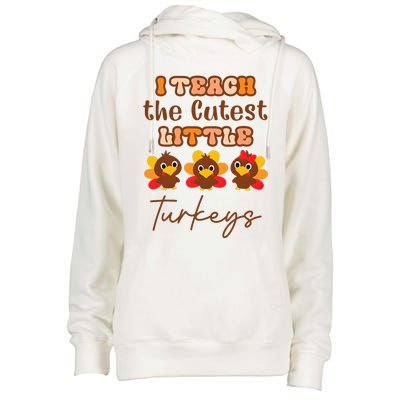 I Teach The Cutest Little Turkeys Teacher Thanksgiving Womens Funnel Neck Pullover Hood