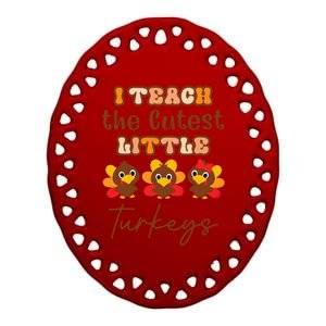 I Teach The Cutest Little Turkeys Teacher Thanksgiving Ceramic Oval Ornament