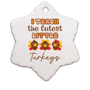 I Teach The Cutest Little Turkeys Teacher Thanksgiving Ceramic Star Ornament