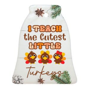 I Teach The Cutest Little Turkeys Teacher Thanksgiving Ceramic Bell Ornament