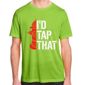 ID Tap That Fire Hydrant Funny Firefighter Adult Humor Gift Adult ChromaSoft Performance T-Shirt