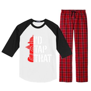 ID Tap That Fire Hydrant Funny Firefighter Adult Humor Gift Raglan Sleeve Pajama Set