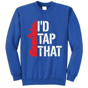 ID Tap That Fire Hydrant Funny Firefighter Adult Humor Gift Sweatshirt