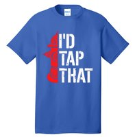 ID Tap That Fire Hydrant Funny Firefighter Adult Humor Gift Tall T-Shirt