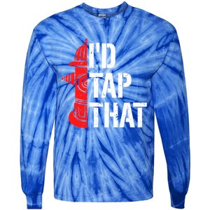 ID Tap That Fire Hydrant Funny Firefighter Adult Humor Gift Tie-Dye Long Sleeve Shirt