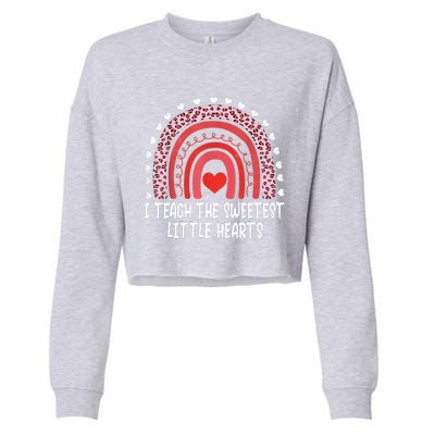 I Teach The Sweetest Little Hearts Rainbow Teacher Valentines Day Cropped Pullover Crew