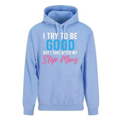 I Try To Be Good But I Take After My Step Mom Step Daughter Meaningful Gift Unisex Surf Hoodie