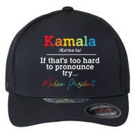 If Thats Too Hard To Pronounce Try Madam President Flexfit Unipanel Trucker Cap