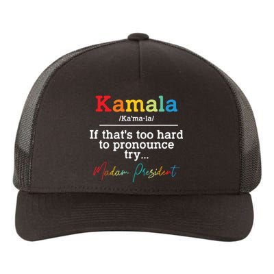 If Thats Too Hard To Pronounce Try Madam President Yupoong Adult 5-Panel Trucker Hat