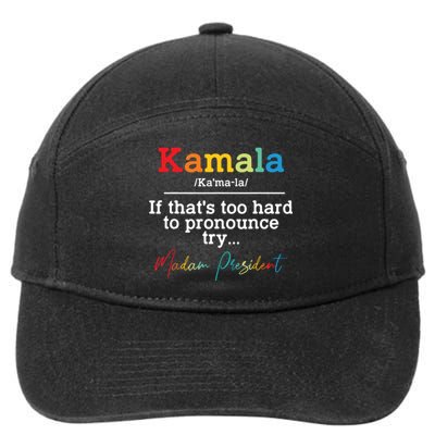 If Thats Too Hard To Pronounce Try Madam President 7-Panel Snapback Hat