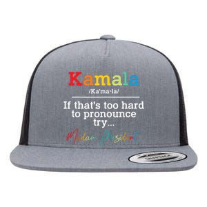 If Thats Too Hard To Pronounce Try Madam President Flat Bill Trucker Hat