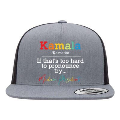 If Thats Too Hard To Pronounce Try Madam President Flat Bill Trucker Hat