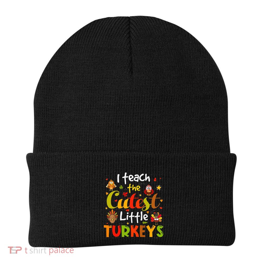 I Teach The Cutest Little Turkeys Pre K Teacher Thanksgiving Beanie