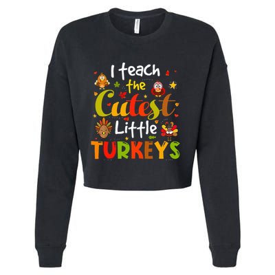 I Teach The Cutest Little Turkeys Pre K Teacher Thanksgiving Cropped Pullover Crew