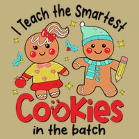 I Teach The Smartest Cookies In The Batch Christmas Teacher T-Shirt