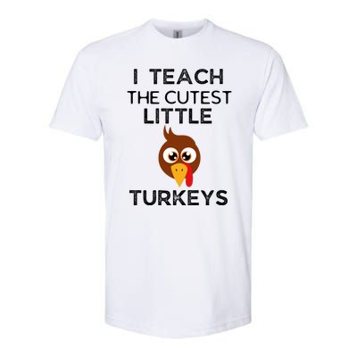 I Teach The Cutest Little Turkeys Teacher Thanksgiving Softstyle® CVC T-Shirt