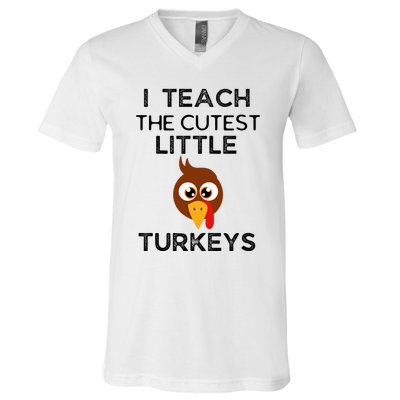 I Teach The Cutest Little Turkeys Teacher Thanksgiving V-Neck T-Shirt