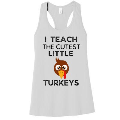 I Teach The Cutest Little Turkeys Teacher Thanksgiving Women's Racerback Tank