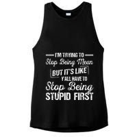 Im Trying To Stop Being Mean But Its Like Yall Have To Ladies PosiCharge Tri-Blend Wicking Tank