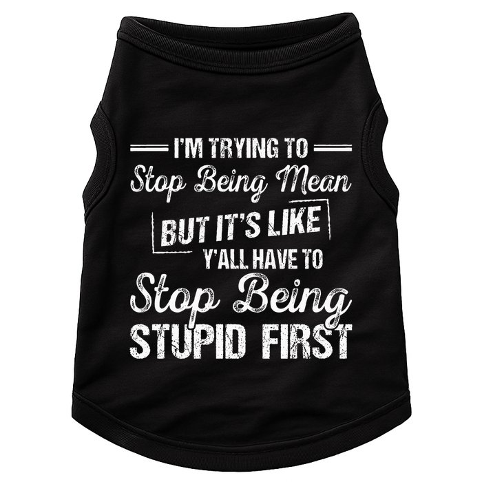 Im Trying To Stop Being Mean But Its Like Yall Have To Doggie Tank