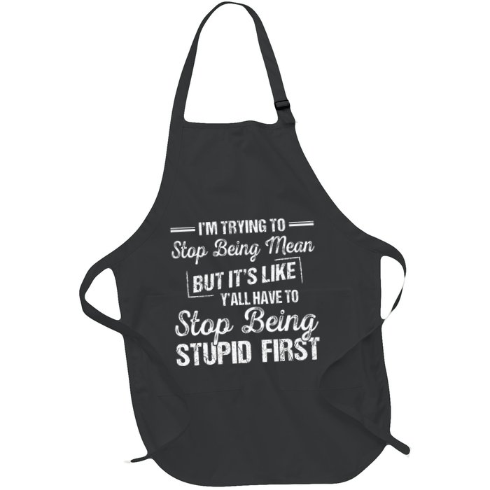 Im Trying To Stop Being Mean But Its Like Yall Have To Apron