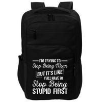 Im Trying To Stop Being Mean But Its Like Yall Have To Impact Tech Backpack