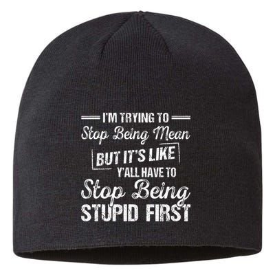 Im Trying To Stop Being Mean But Its Like Yall Have To Sustainable Beanie