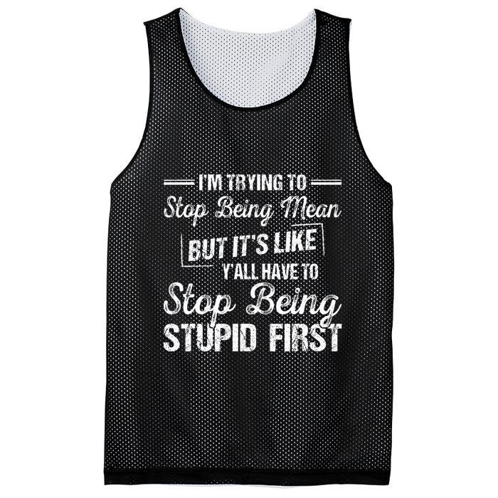 Im Trying To Stop Being Mean But Its Like Yall Have To Mesh Reversible Basketball Jersey Tank