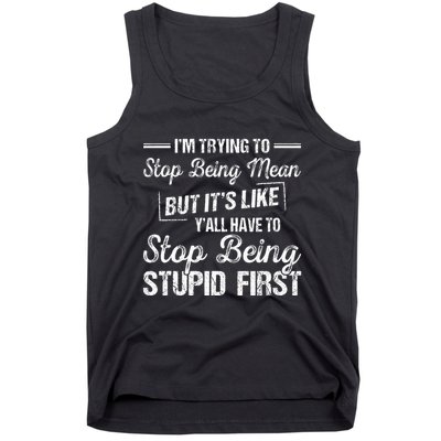 Im Trying To Stop Being Mean But Its Like Yall Have To Tank Top