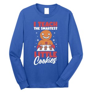 I Teach The Smartest Cookies Gingerbread Funny Teacher Xmas Great Gift Long Sleeve Shirt