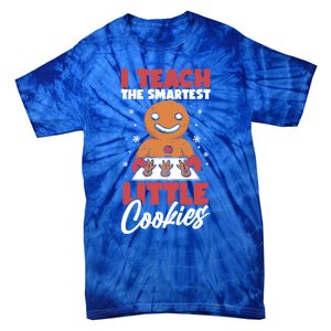 I Teach The Smartest Cookies Gingerbread Funny Teacher Xmas Great Gift Tie-Dye T-Shirt