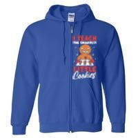 I Teach The Smartest Cookies Gingerbread Funny Teacher Xmas Great Gift Full Zip Hoodie