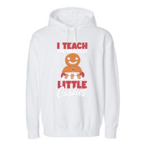 I Teach The Smartest Cookies Gingerbread Funny Teacher Xmas Great Gift Garment-Dyed Fleece Hoodie