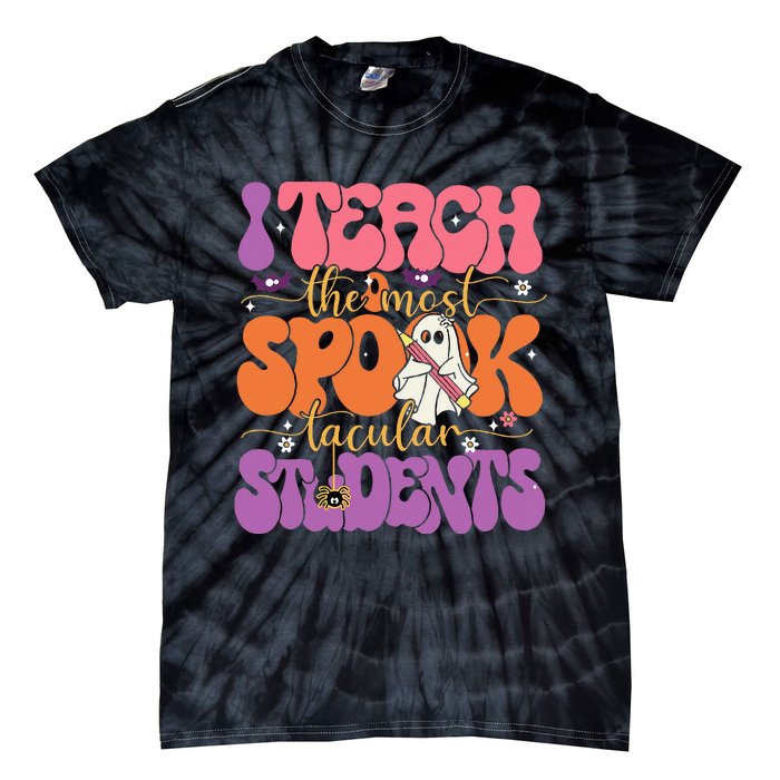 I Teach The Most Spooktacular Students Halloween Teacher Tie-Dye T-Shirt