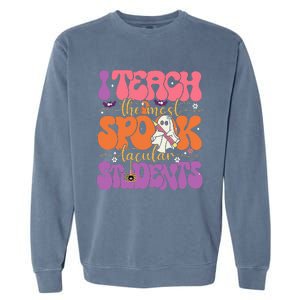 I Teach The Most Spooktacular Students Halloween Teacher Garment-Dyed Sweatshirt