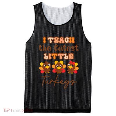 I Teach The Cutest Little Turkeys Teacher Thanksgiving Mesh Reversible Basketball Jersey Tank