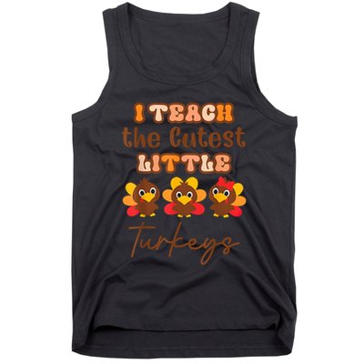 I Teach The Cutest Little Turkeys Teacher Thanksgiving Tank Top