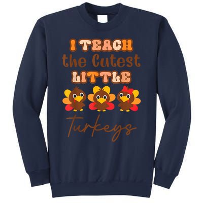 I Teach The Cutest Little Turkeys Teacher Thanksgiving Sweatshirt